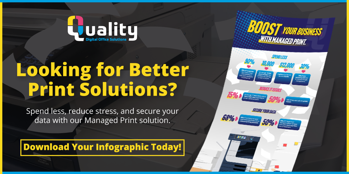 Looking for better print solutions? Spend less, reduce stress, and secure your data with our Managed Print solution. Download your infographic today!