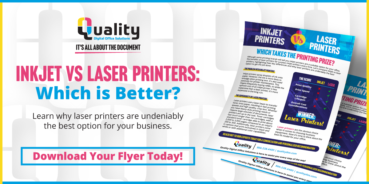 Inkjet vs Laser Printers: Which is better? Learn why laser printers are undeniably the best options for your business. Download your flyer today!